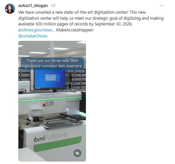 On May 16, Dr. Shogan posted about the new state-of-the-art digitization center! This new digitization center will help us meet our strategic goal of digitizing and making available 500 million pages of records by September 30, 2026. http://archives.gov/news/articles/mass-digitization-center-college-park-opening #MakeAccessHappen