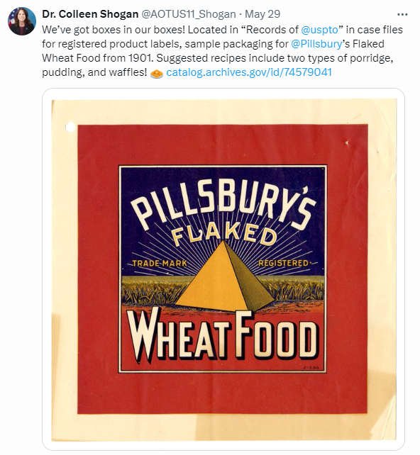 On May 29, 2024, Dr. Shogan shared an item from the “Records of the U.S. Patent and Trademark Office” in case files for registered product labels, sample packaging for Pillsbury’s Flaked Wheat Food from 1901. Suggested recipes include two types of porridge, pudding, and waffles! https://catalog.archives.gov/id/74579041