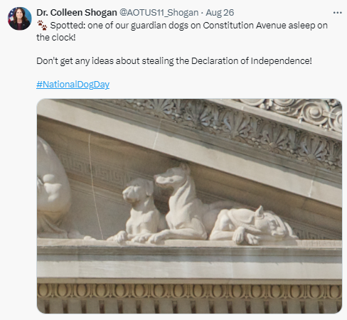 On August 26, 2024, Dr. Shogan posted a photo of the National Archives building featuring our guardian dogs in honor of National Dog Day! She also posted a personal photograph of her pet dog Conan.