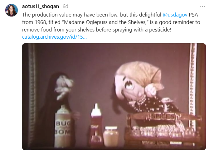 On August 27, 2024, Dr. Shogan posted an item from the National Archives Catalog: a vintage USDA PSA from 1968, titled “Madame Oglepuss and the Shelves." It's a good reminder to remove food from your shelves before spraying with a pesticide!