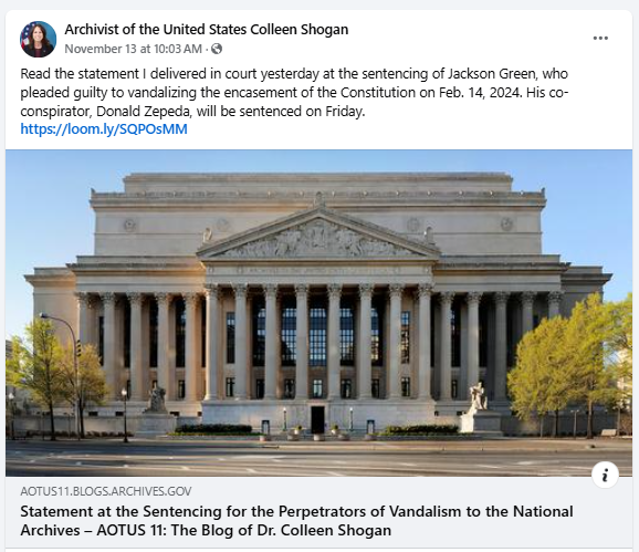 On November 12, 2024, Archivist of the United States Dr. Colleen Shogan delivered the National Archives' Impact Statement at the sentencing of Jackson Green, one of two individuals who pleaded guilty to vandalizing the encasement of the Constitution on Valentine's Day this year.